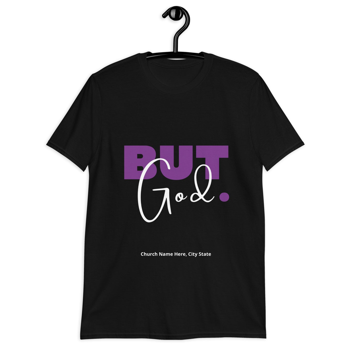 But God. / Your Church Name, Location - Short-Sleeve Unisex T-Shirt