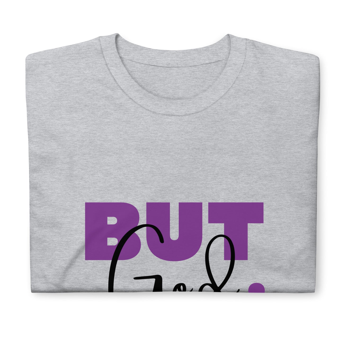 But God. / Your Church Name, Location - Short-Sleeve Unisex T-Shirt