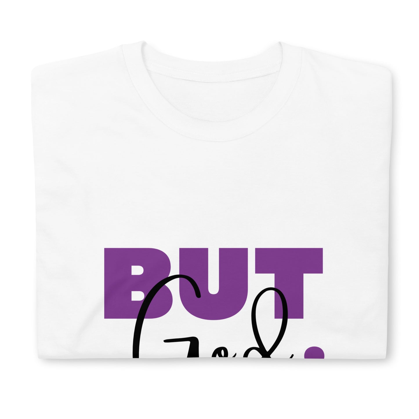 But God. / Your Church Name, Location - Short-Sleeve Unisex T-Shirt
